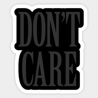 Don't Care Sticker